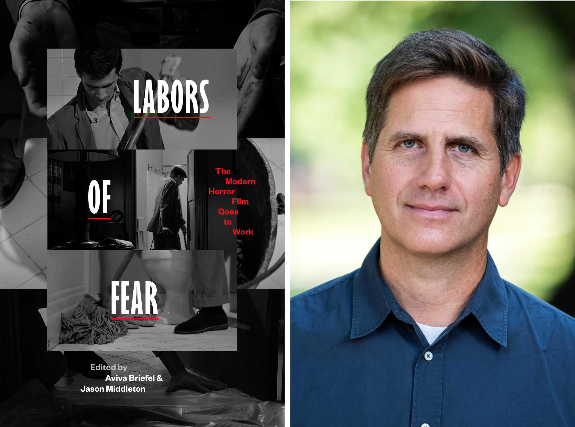 Diptych featuring the book cover art for "Labors of Fear: The Modern Horror Film Goes to Work" and an environmental portrait of coeditor Jason Middleton.