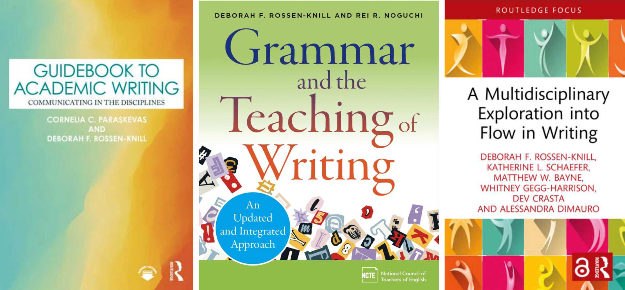 Triptych of book covers about writing skills featuring "Guidebook to Academic Writing: Communicating in the Disciplines," "Grammar and the Teaching of Writing," and "A Multidisciplinary Exploration into Flow in Writing," all coauthored by Deborah Rossen-Knill.