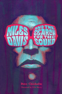 Front cover of Miles Davis and the Search for the Sound By Dave Chisholm Edited by Rantz Hoseley / Illustrated by Dave Chisholm