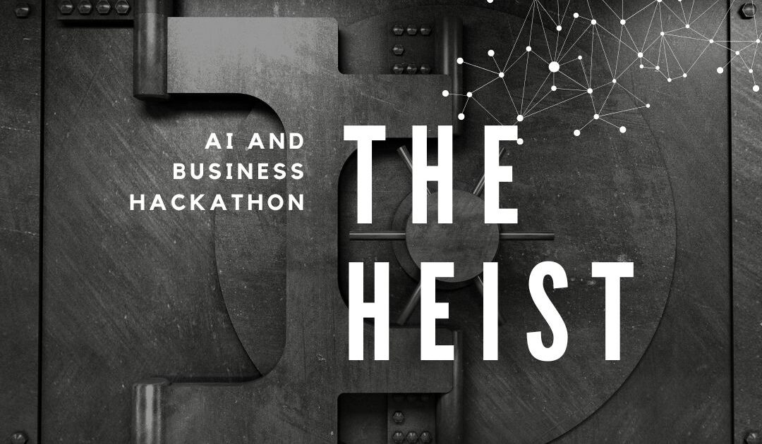 The Heist Hackathon - Ain Center for Entrepreneurship and Innovation