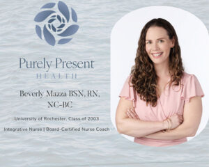 A professional promotional image for Purely Present Health featuring Beverly Mazza, BSN, RN, NC-BC, with her photo on the right and text on the left highlighting her credentials as an integrative nurse and board-certified nurse coach.