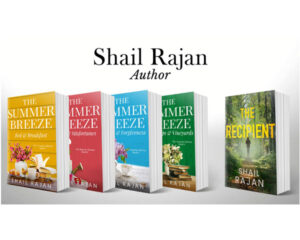 A promotional image showcasing author Shail Rajan and five of her books, including titles from The Summer Breeze series and The Recipient, arranged in a row against a white background.