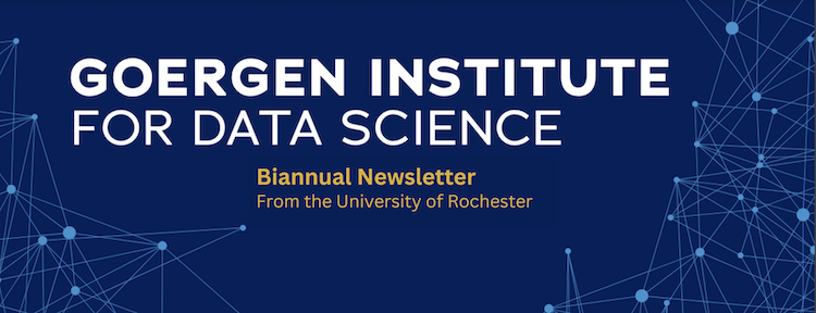 Banner image for the Goergen Institute for Data Science Biannual Newsletter from the University of Rochester
