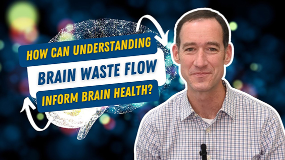 A graphic with an outline of Doug Kelley and text that reads, "How can understanding brain waste flow inform brain health?"