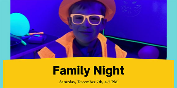 A graphic featuring a child wearing glowing orange glasses and text that says "Family night Saturday, December 7th, 4-7 PM."