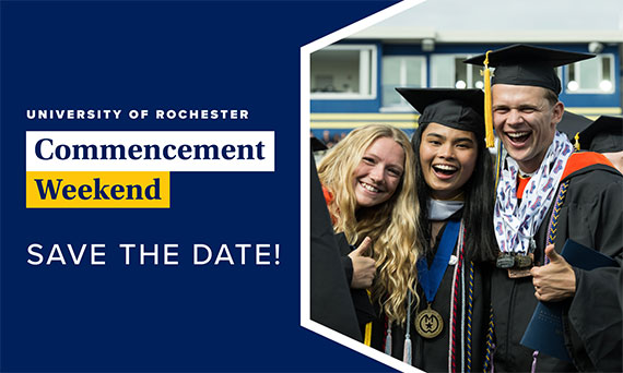 A blue, white, and gold graphic with a photo of three students in graduation regalia that says "University of Rochester Commencement Weekend Save the Date!"