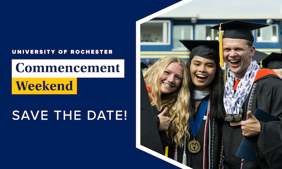 University of Rochester Commencement Weekend save the date. Photo shows three graduates in regalia smiling at the camera