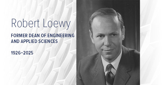 Graphic with a headshot that says, " Robert Loewy, Former Dean of Engineering and Applied Sciences, 1926-2025