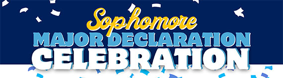 A blue, white, and yellow graphic that says, "Sophomore Major Declaration Celebration."