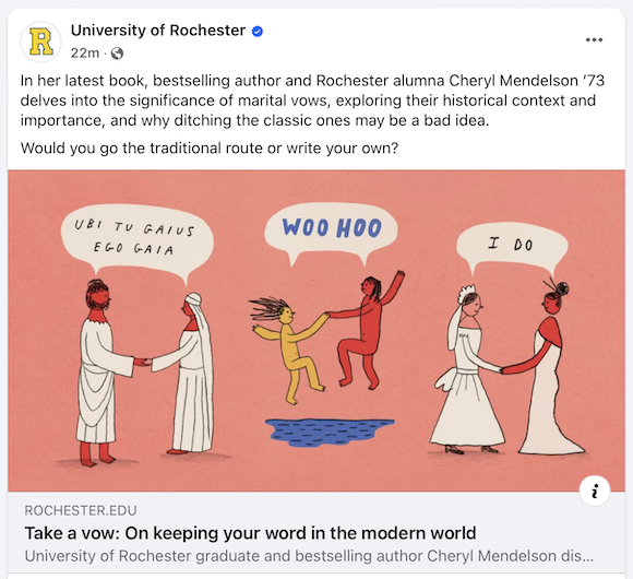 Screenshot of the University of Rochester Facebook page. The post reads: In her latest book, bestselling author and Rochester alumna Cheryl Mendelson ’73 delves into the significance of marital vows, exploring their historical context and importance, and why ditching the classic ones may be a bad idea. Would you go the traditional route or write your own?