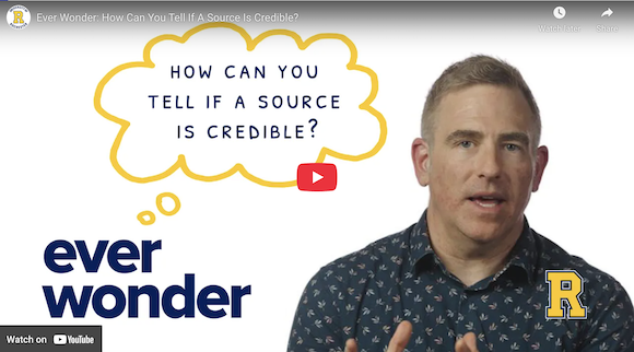 Screenshot of the University of Rochester YouTube page. Text reads Ever Wonder: How can you tell a source is credible?