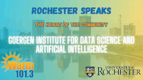 A blue green and yellow graphic with the Rochester skyline and text that says "Rochester Speask, the Heart of the Community, Goergen Institute for Data Science and Artificial Intelligence."