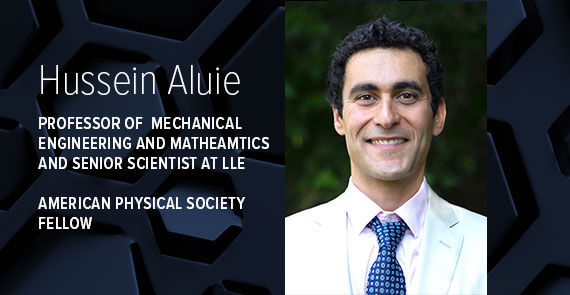 A graphic with dark blue hexagonal shapes, a headshot, and text that says "Hussein Aluie, professor of mechanical engineering and mathematics and senior scientist at LLE, American Physical Society Fellow."