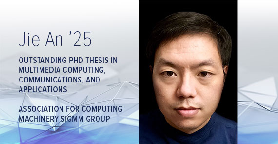 A graphic with blue geometric shapes, a headshot, and text that says "Jie An '25, outstanding PhD thesis in multimedia computing, communications, and applications, Association for Computing Machinery SIGMM Group."