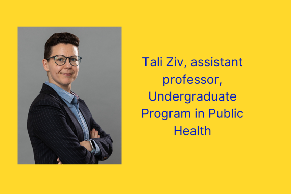 Tali Ziv, assistant professor, Undergraduate Program in Public Health