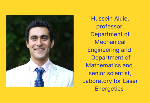 Image of Hussein Aluie, a professor in the Department of Mechanical Engineering and the Department of Mathematics and senior scientist at the University’s Laboratory for Laser Energetics.