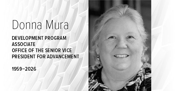 A black and white graphic featuring a headshot and text that says "Donna Mura, Development Program Associate, Office of the Senior Vice President for Advancement, 1959-2026."