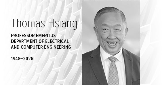 A black and white graphic with geometric shapes, a headshot of Thomas Hsiang, and text that says "Thomas Hsiang, Professor Emeritus, Department of Electrical and Computer Engineering, 1948-2006."