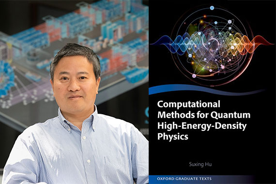 A headshot of Suxing Hu beside the cover of his new book, "Computational Methods for Quantum High-Energy-Density-Physics."