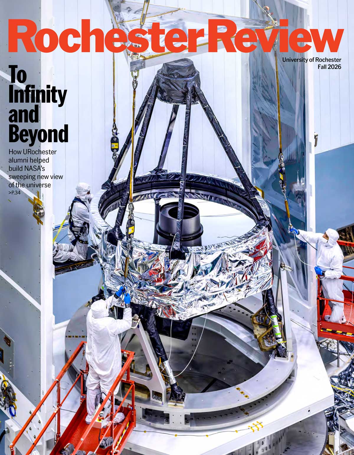 Cover of Rochester Review, Fall 2026, featuring technicians in white cleanroom suits assembling a massive, silver-wrapped optical component for NASA’s Nancy Grace Roman Space Telescope. The headline reads To Infinity and Beyond, highlighting URochester alumni contributions to the mission.
