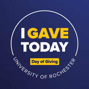 I Gave Today, Day of Giving, University of Rochester