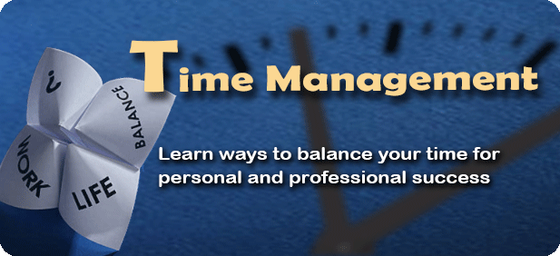 Time management: learn ways to balance your time for personal and professional success