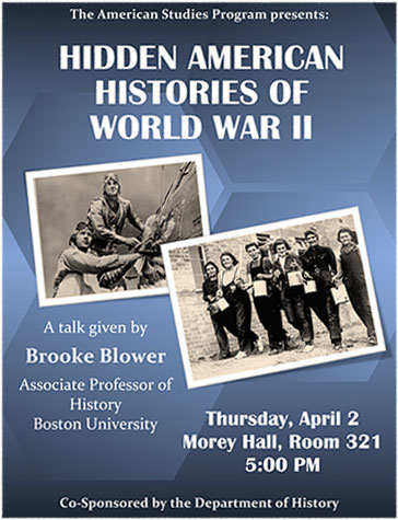 poster for HIdden American Histories of World War II, a talk by Brooke Blower