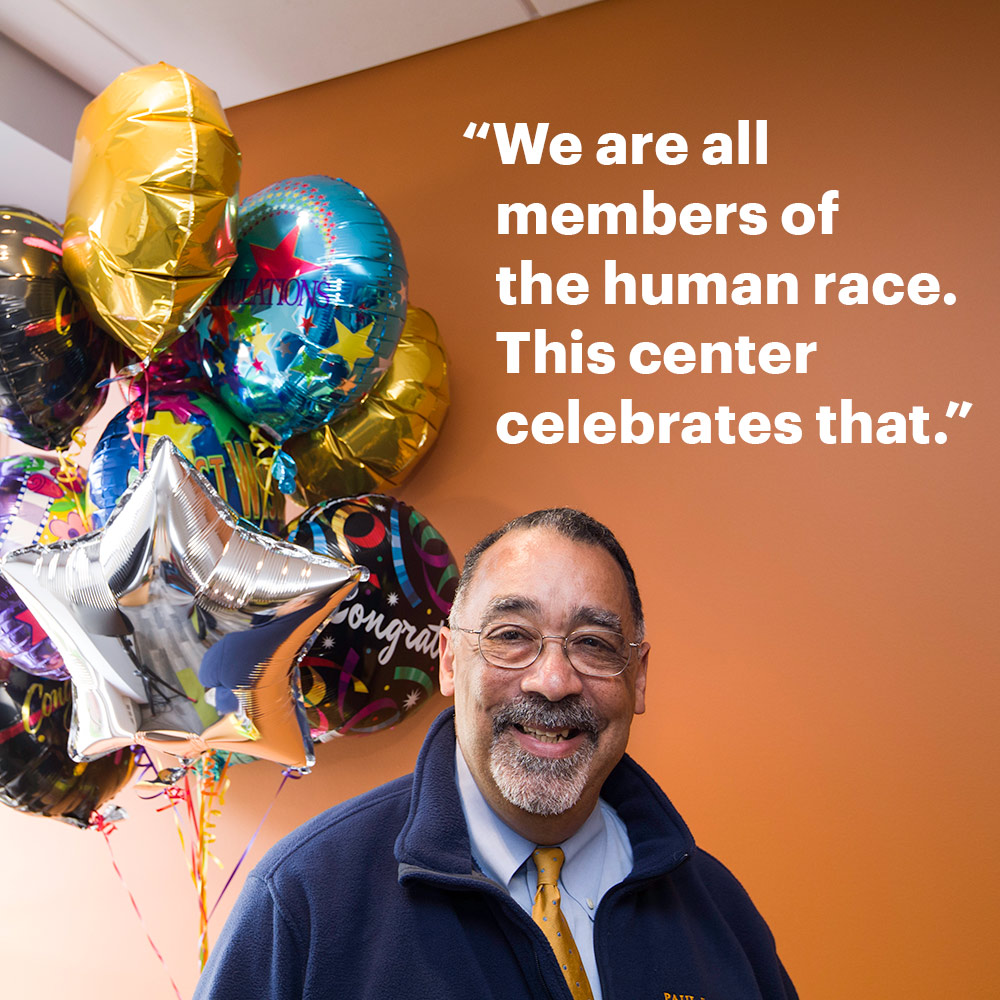 Feature image photo of Paul Burgett also contains the quote, "We are all members of the human race. This center celebrates that."
