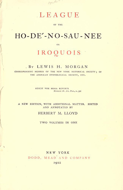 title page of a book reads LEAGUE OF THE HO-DE'-NO-SAU-NEE by Lewis H. Morgan.
