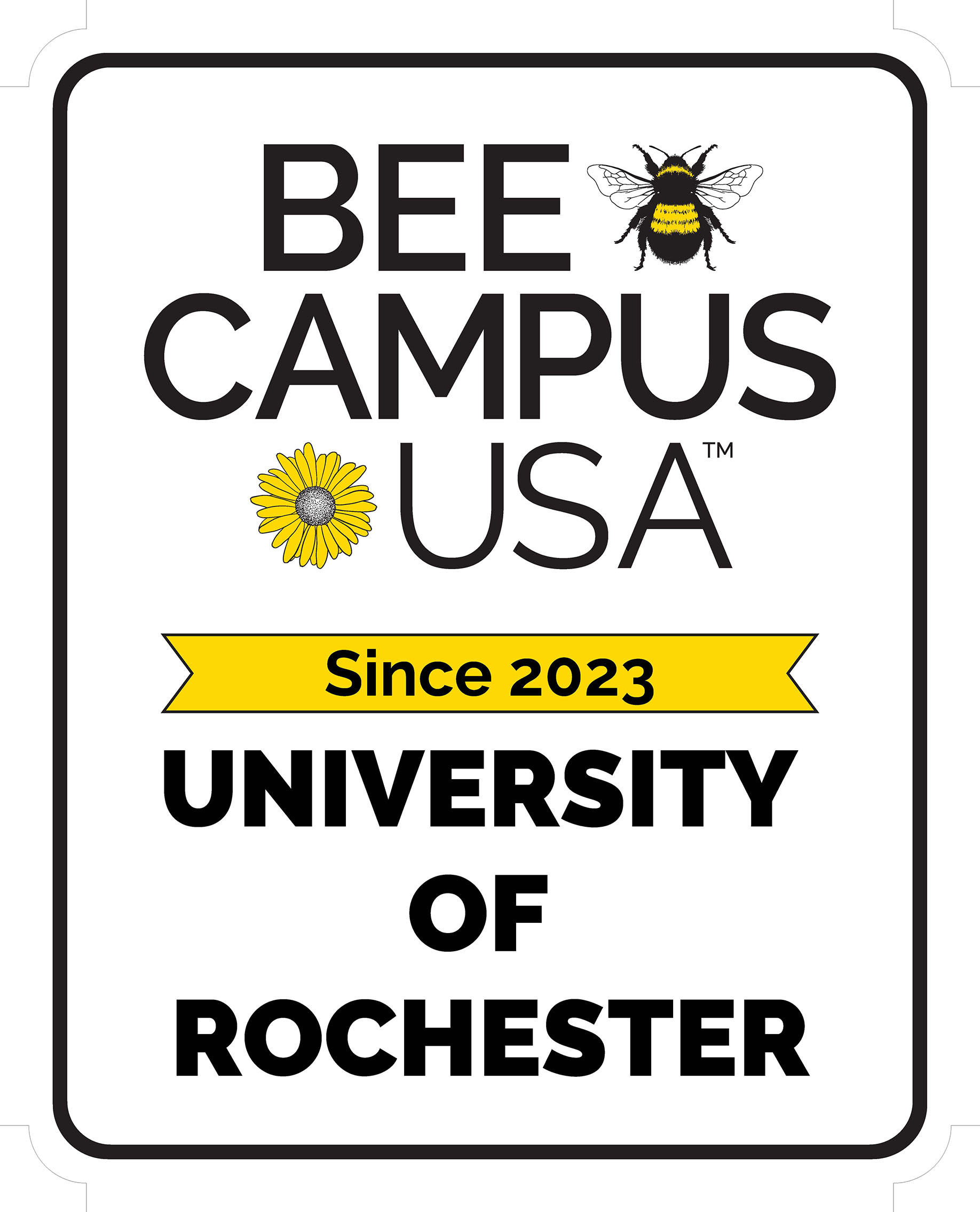Vertical sign with words Bee Campus USA, University of Rochester, since 2023.