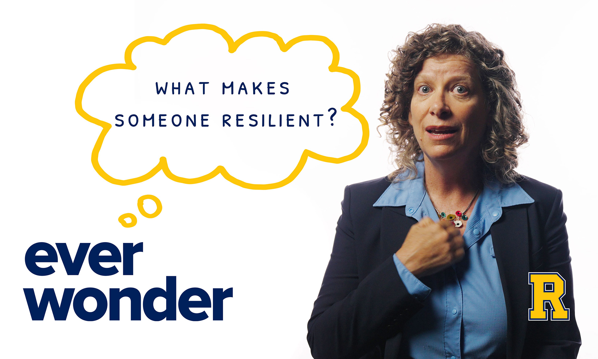 Jennie Noll against a white background next to text that reads "ever wonder" with a thought bubble near it that contains "what makes someone resilient?"