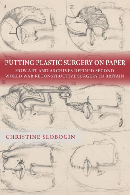 Book cover for Putting Plastic Surgery on Paper by Christine Slobogin, featuring medical sketches of reconstructive facial surgery.