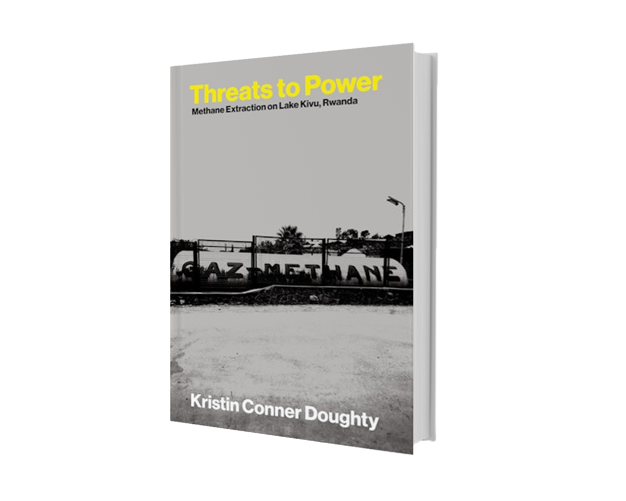 A book titled "Threats to Power: Methane Extraction on Lake Kivu, Rwanda" by Kristin Conner Doughty with a grayscale cover featuring a fence and a sign that reads "GAZ METHANE."