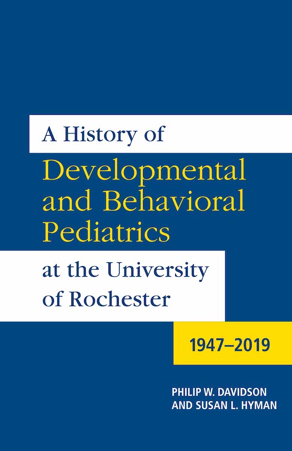 Cover of A History of Behavioral Pediatrics at the University of Rochester.